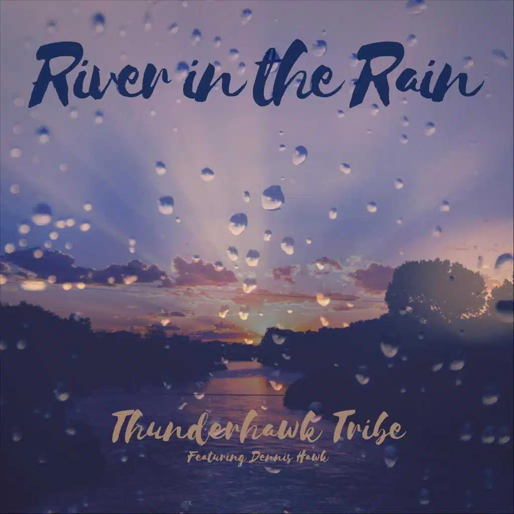 River in the Rain (feat. Dennis Hawk)