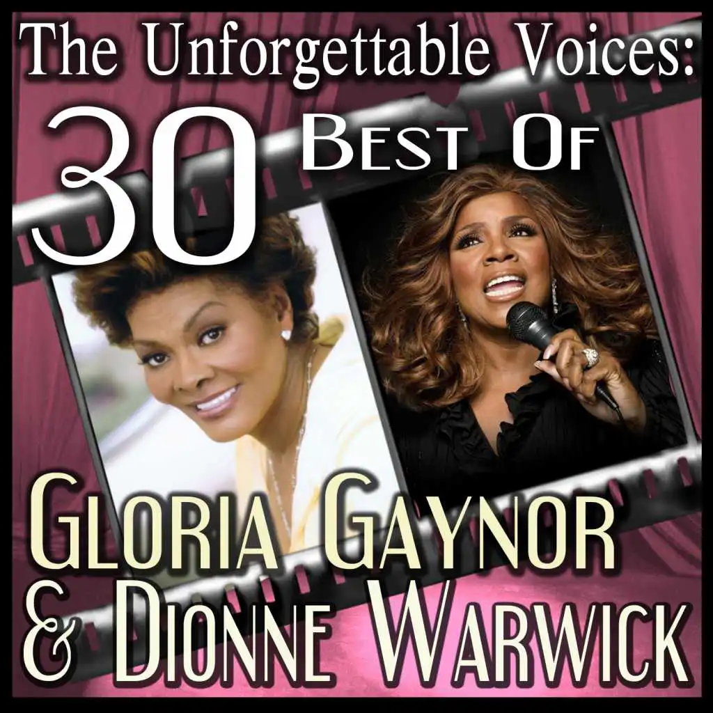 The Unforgettable Voices: 30 Best Of Gloria Gaynor & Dionne Warwick