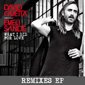 What I Did for Love (feat. Emeli Sandé) [Remixes EP]
