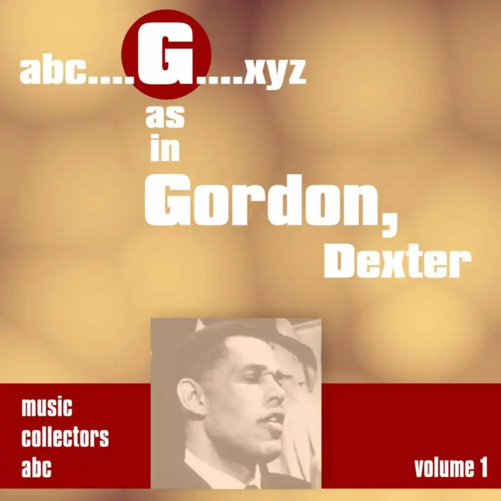 G as in GORDON, Dexter (Volume 1)