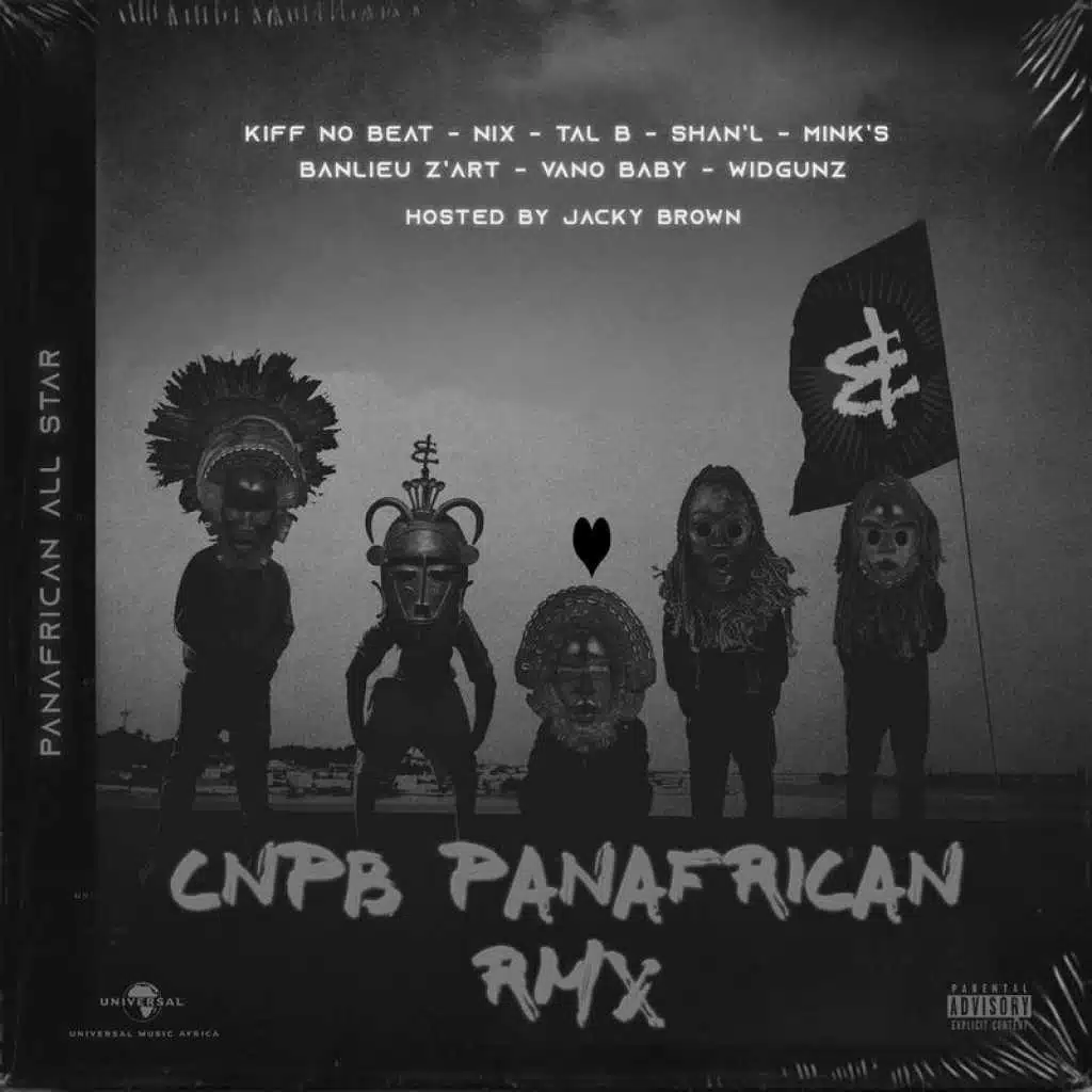 CNPB (Panafrican RMX) [feat. NIX, Tal B, Shan’L, Minks, Banlieuz’art, Vano Baby, Widgunz & Jacky Brown]