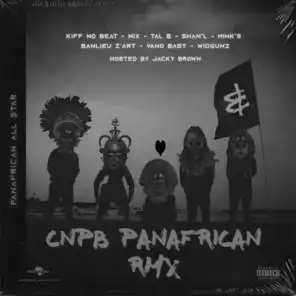 CNPB (Panafrican RMX) [feat. NIX, Tal B, Shan’L, Minks, Banlieuz’art, Vano Baby, Widgunz & Jacky Brown]