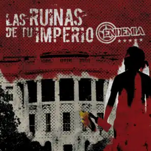 Las Ruinas de Tu Imperio (feat. Jhony, Kaotiko, Fernando Madina, Reincidentes, Julio Maloa, Vikingo MD & Narco)