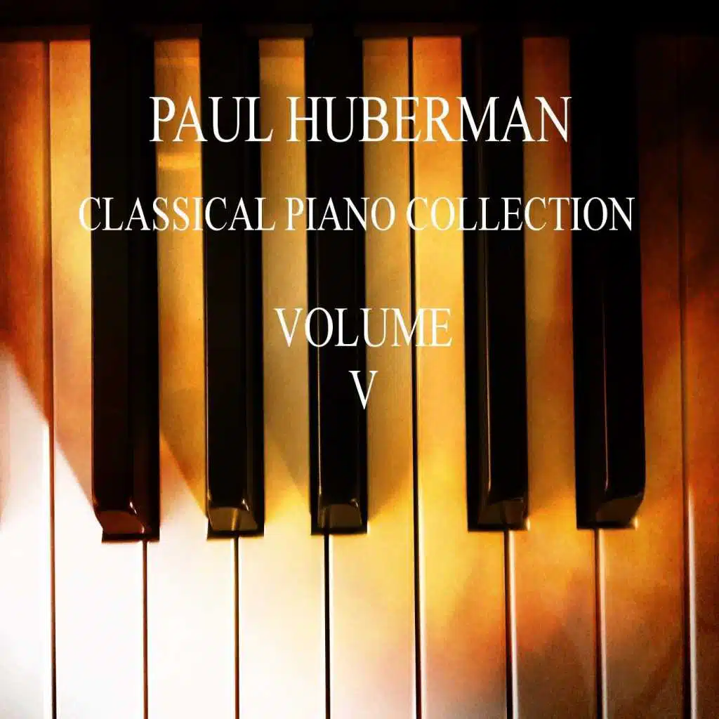Paul Huberman Classical Piano Collection, Vol. V