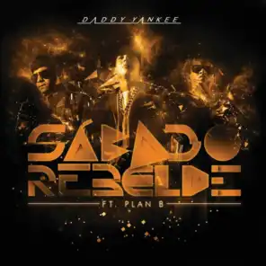 Sábado Rebelde (feat. Plan B)