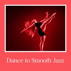Dance to Smooth Jazz