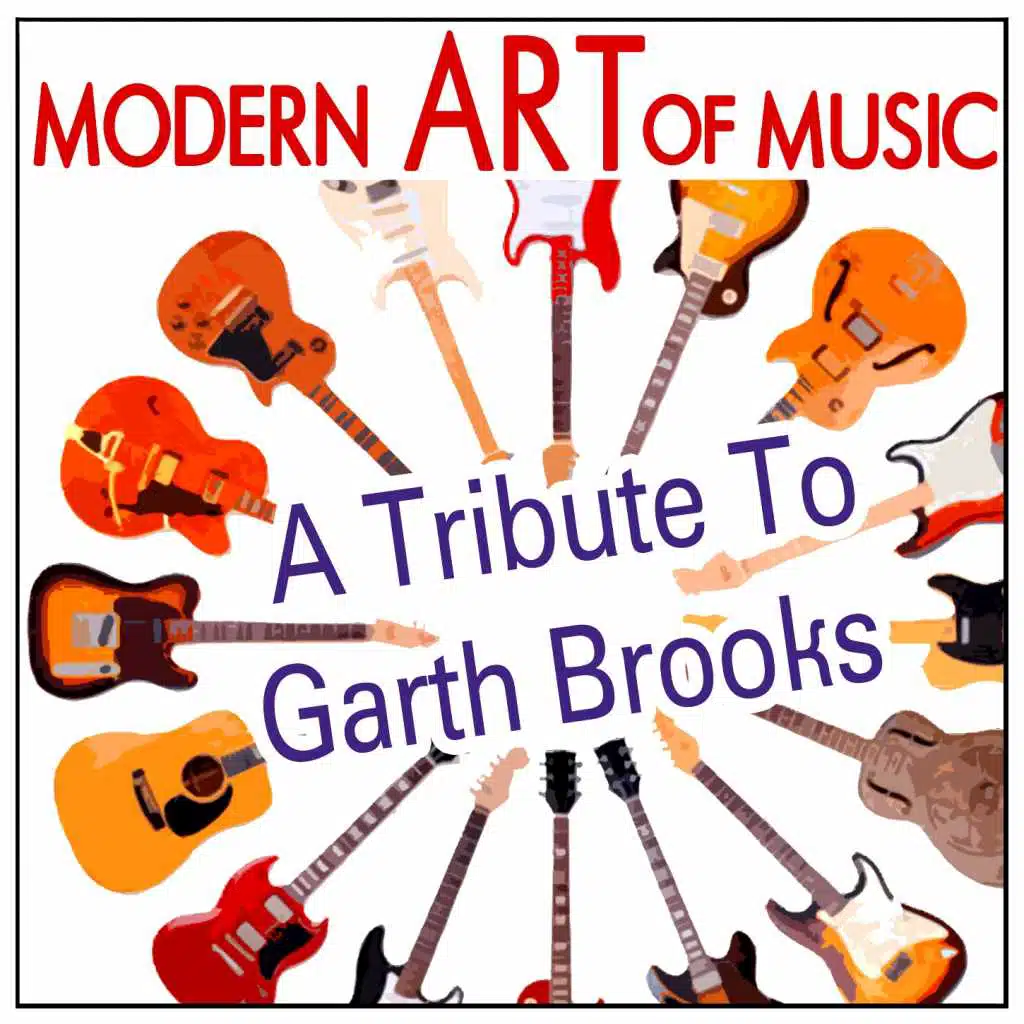 Modern Art of Music: A Tribute To Garth Brooks