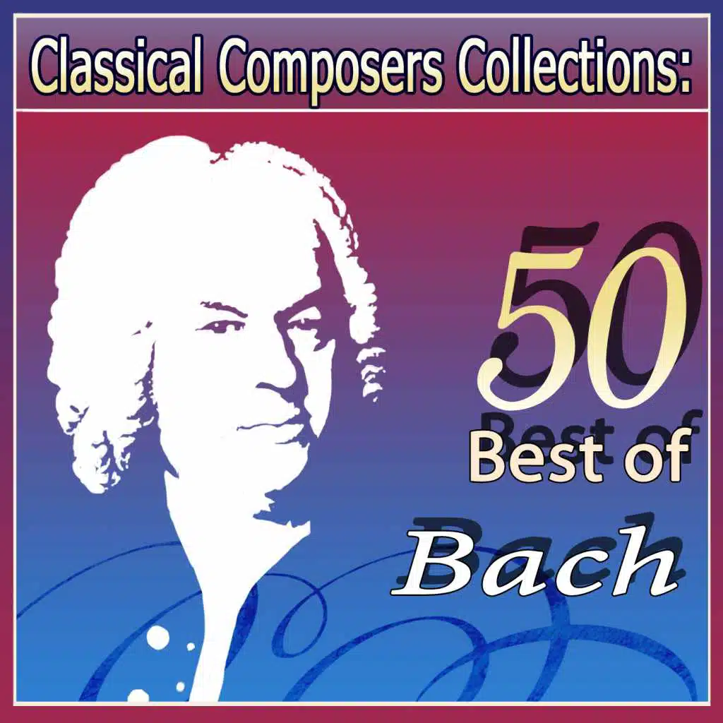 Classical Composers Collections: 50 Best of Bach