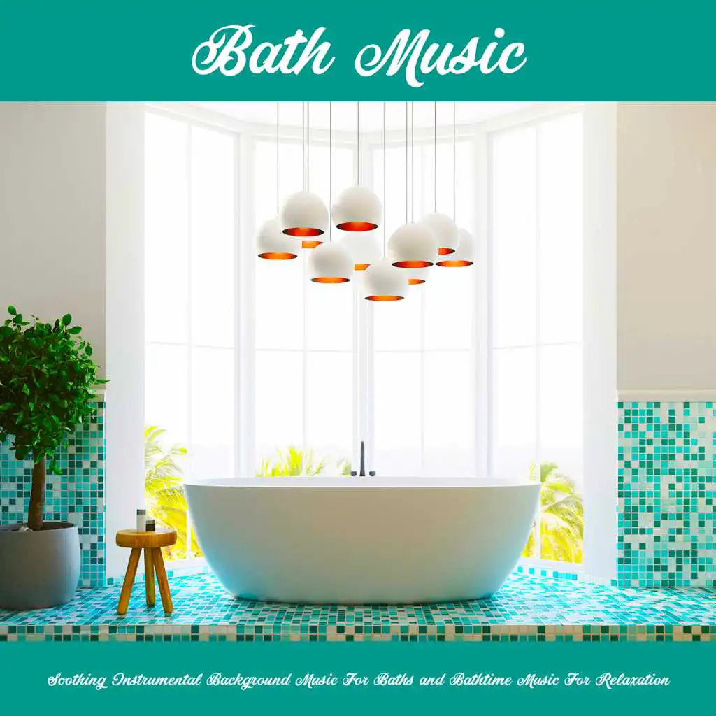 Soothing Music for Baths