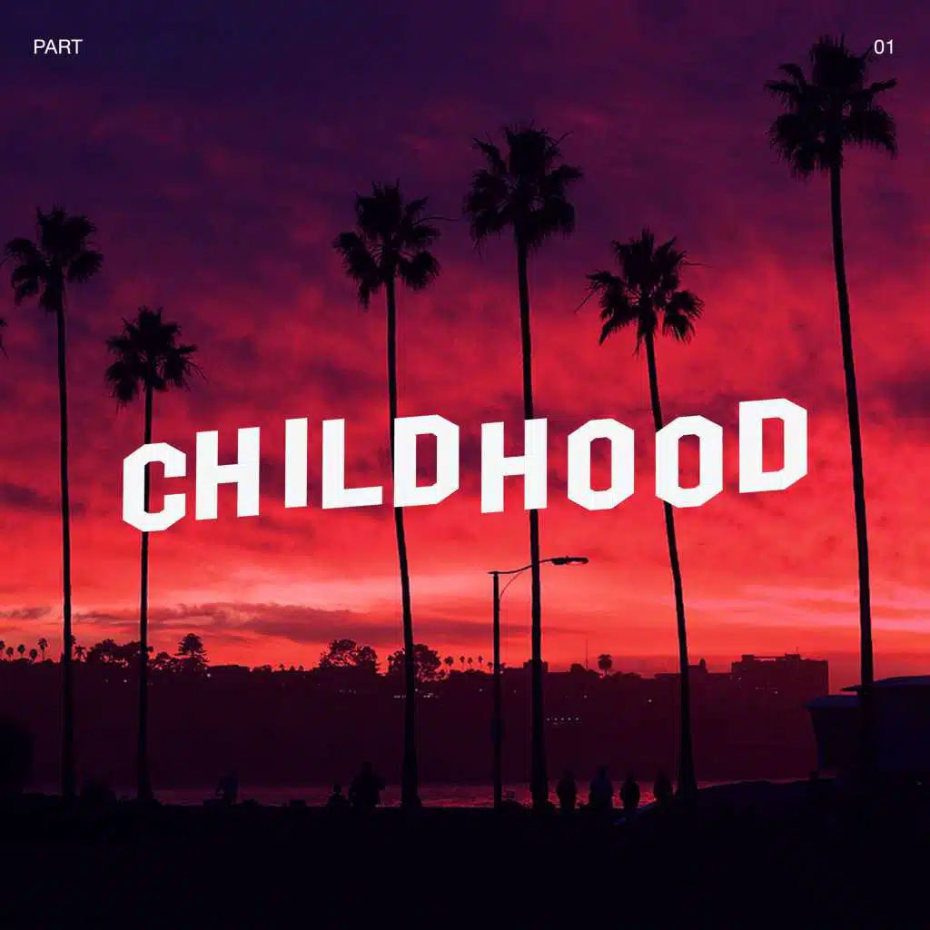 Childhood, Pt. 1