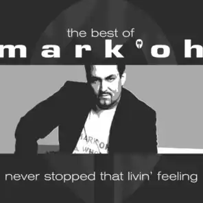 The Best Of Mark 'Oh - Never Stopped Livin' That F