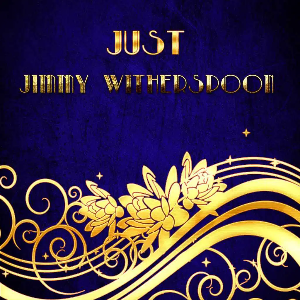 Just Jimmy Witherspoon