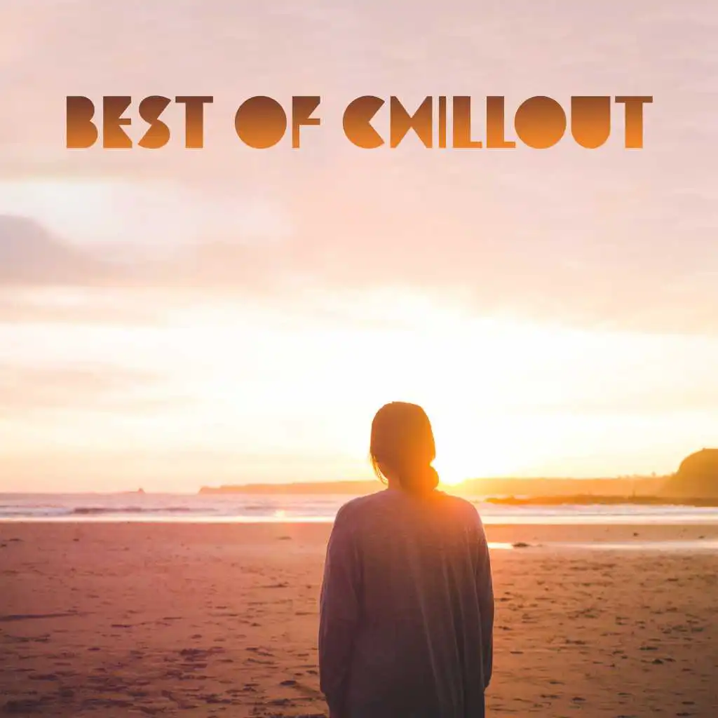 Best of Chillout – Smooth Music to Calm Down, Relaxing Beats, Chillout Sounds, Chilled Lounge House, Zero Stress