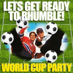 Let's Get Ready to Rhumble - World Cup Party