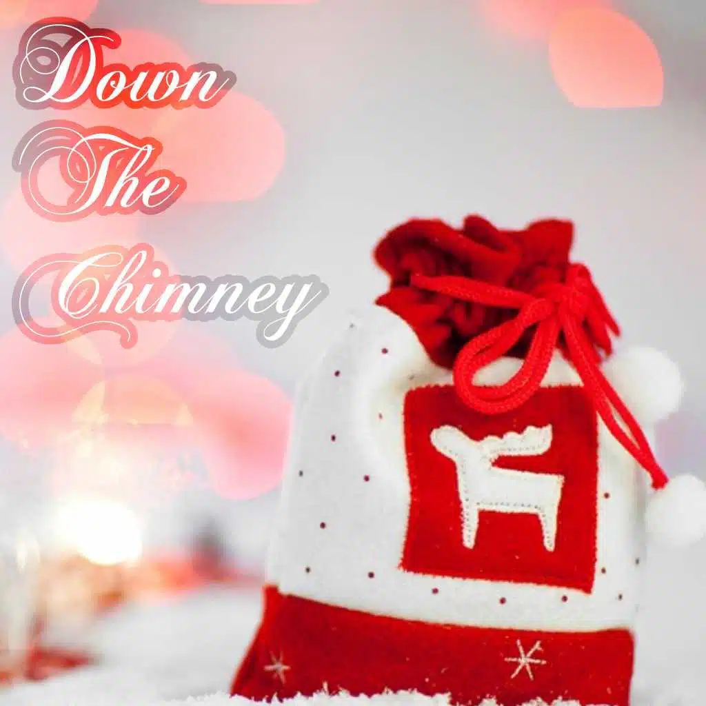 Down the Chimney (Christmas, Happy New Year, Christmas Songs, X-Mas)