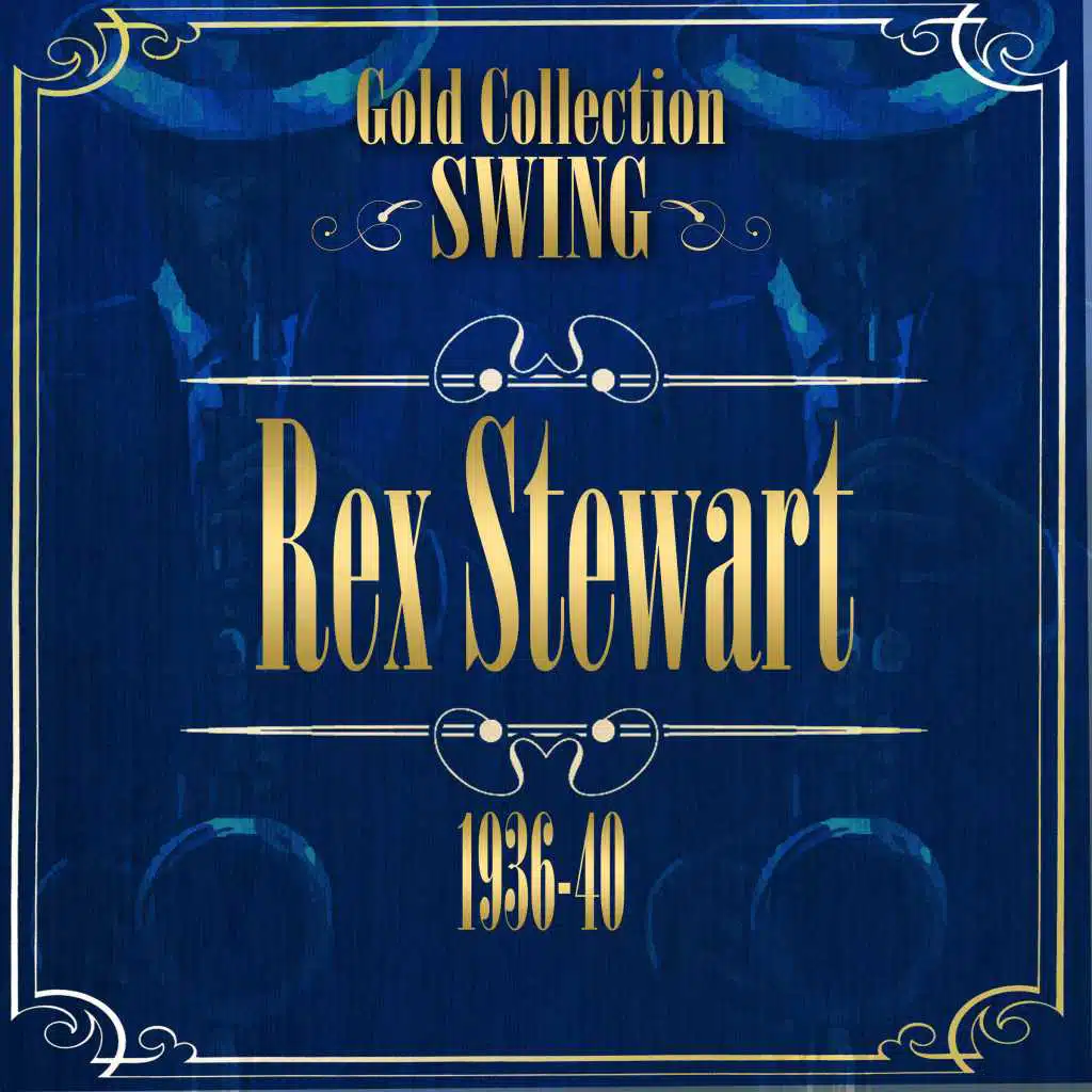Swing Gold Collection (Rex Stewart 1936-40)