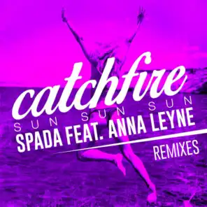 Catchfire (Sun Sun Sun) [feat. Anna Leyne] [Jaxx Inc. Remix]