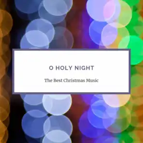 O Holy Night (Christmas Music Compilation)