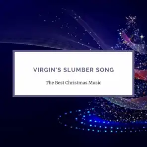 Virgin's Slumber Song (Christmas Music Compilation)