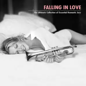 Falling In Love: The Ultimate Collection Of Essential Romantic Jazz