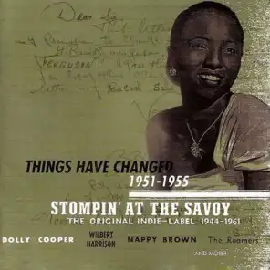 Stompin' At The Savoy: Things Have Changed, 1951-1955
