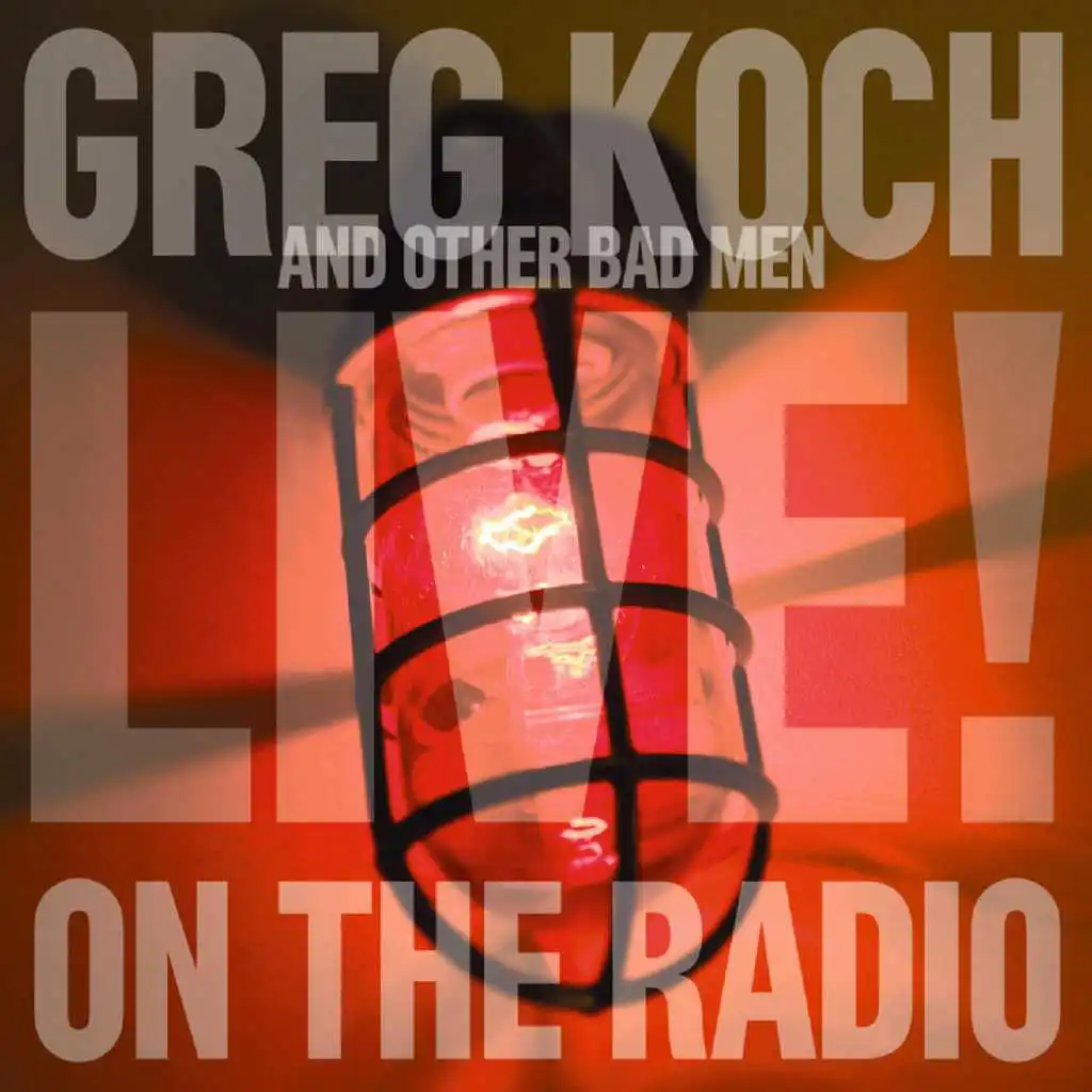 Greg Koch And Other Bad Men
