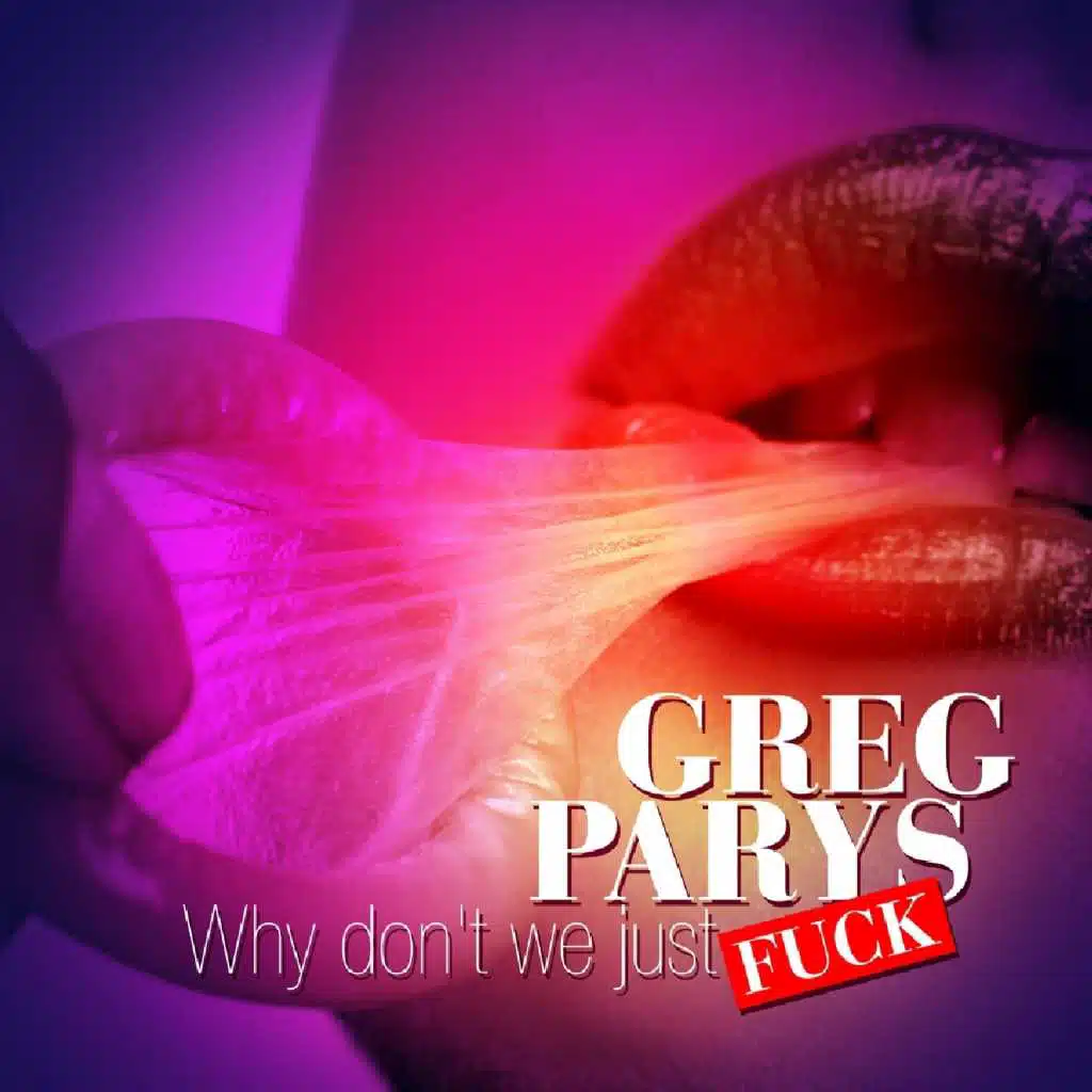 Why Don´t We Just Fuck