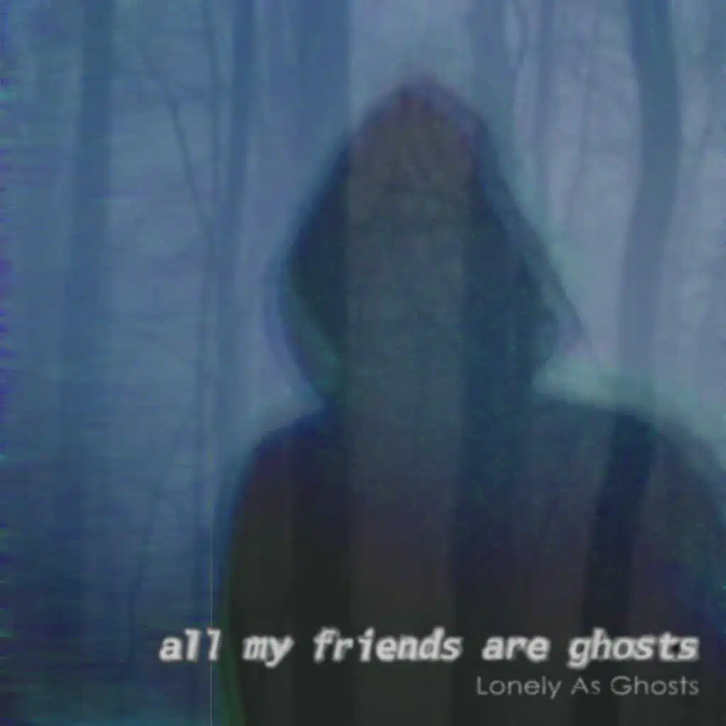 Lonely As Ghosts