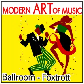 Modern Art of Music: Ballroom - Foxtrott