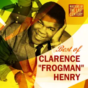 Masters Of The Last Century: Best of Clarence "Frogman" Henry
