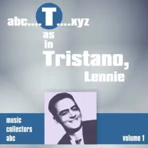T as in TRISTANO, Lenny (Volume 1)
