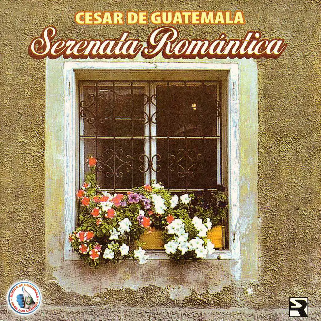 Serenata Romántica. Música de Guatemala para los Latinos