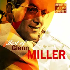 Masters Of The Last Century: Best of Glenn Miller