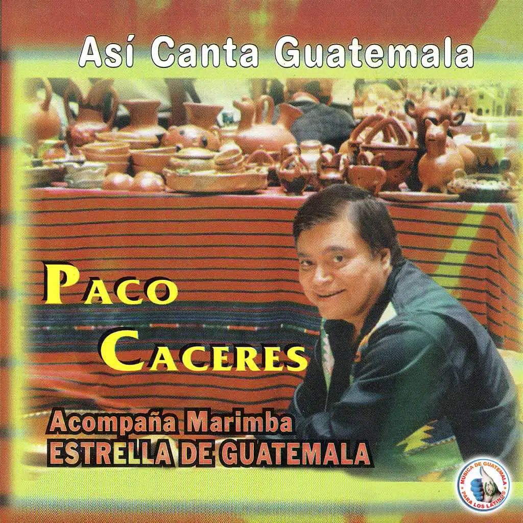 Asi Canta Guatemala. Música de Guatemala para los Latinos (feat. Marimba Estrella de Guatemala)