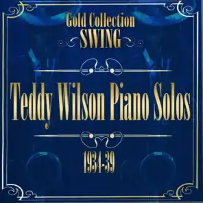 Swing Gold Collection (Teddy Wilson Piano Solos 1934-39)