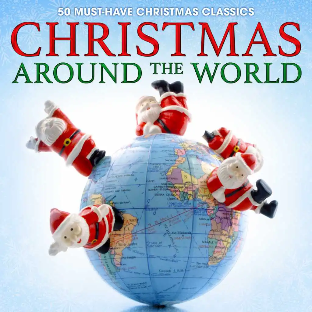 Christmas Around the World: 50 Must-Have Christmas Classics