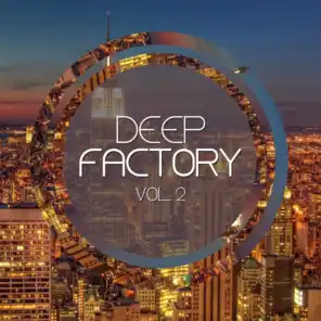 Deep Factory Vol 2