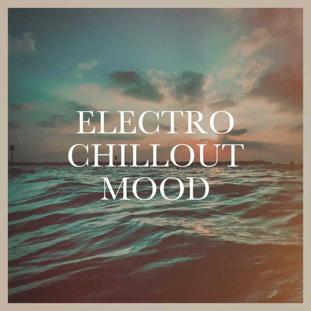 Electro Chillout Mood