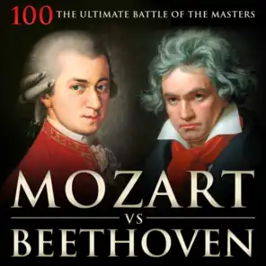 Mozart vs Beethoven: 100 the Ultimate Battle of the Masters