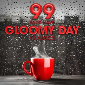 99 Must-Have Gloomy Day Classics