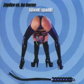 Spank!Spank! (Exit EE's Rub A Dub Mix)