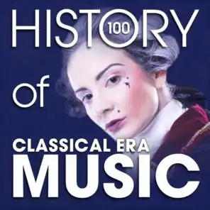 The History of Classical Era Music (100 Famous Songs)
