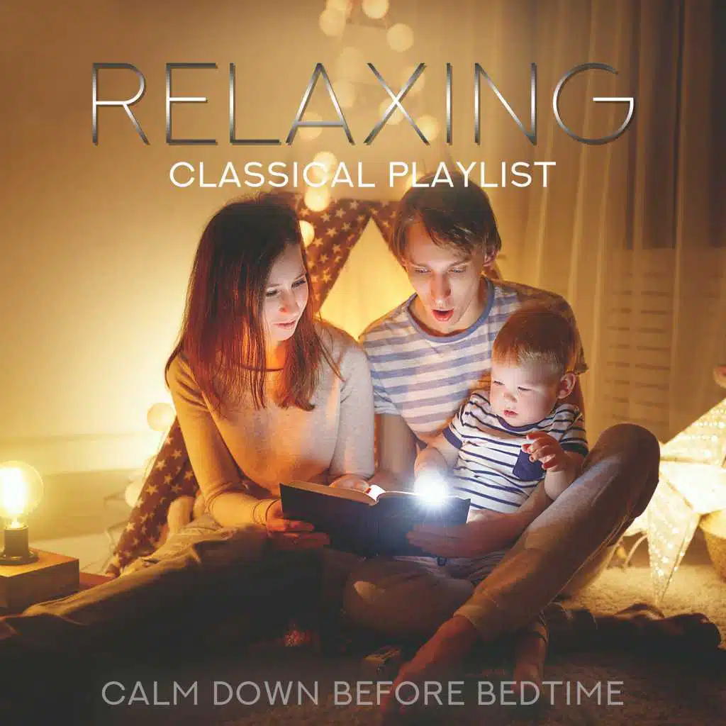 Relaxing Classical Playlist: Calm Down Before Bedtime