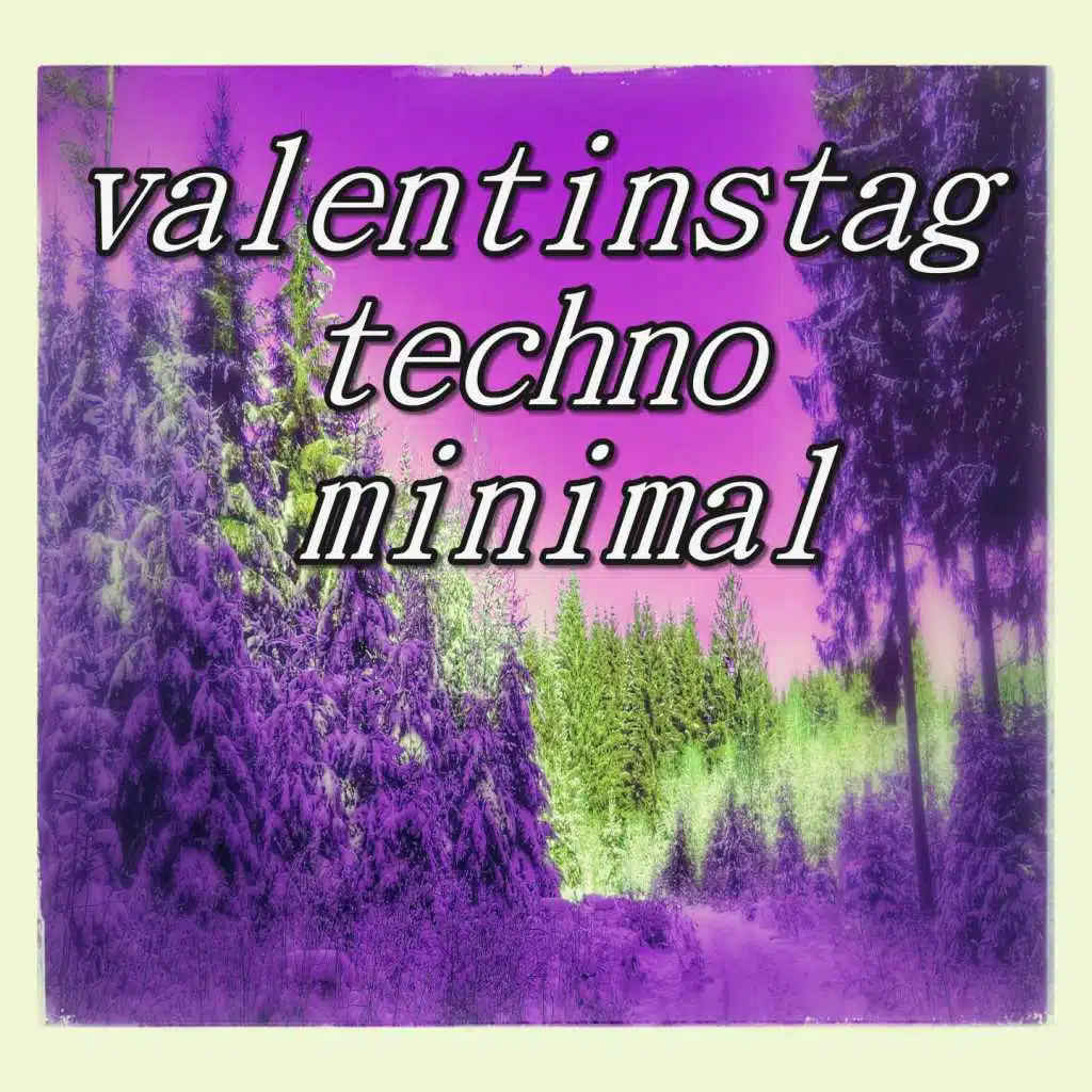 valentinstag techno minimal