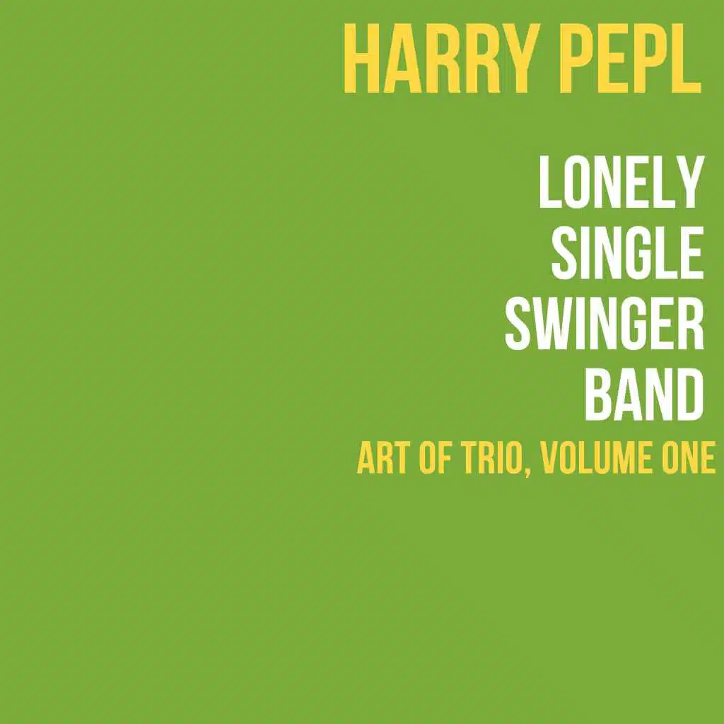 Lonely Single Swinger Band (Art of Trio, Vol. 1)