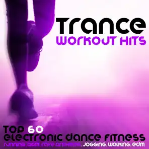 Trance Workout Hits - Top 60 Electronic Dance Fitness, Running, BPM, Rave Anthems, Jogging, Walking, Edm