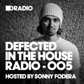 Defected In The House Radio Show: Episode 005 (hosted by Sonny Fodera)