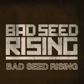 Bad Seed Rising