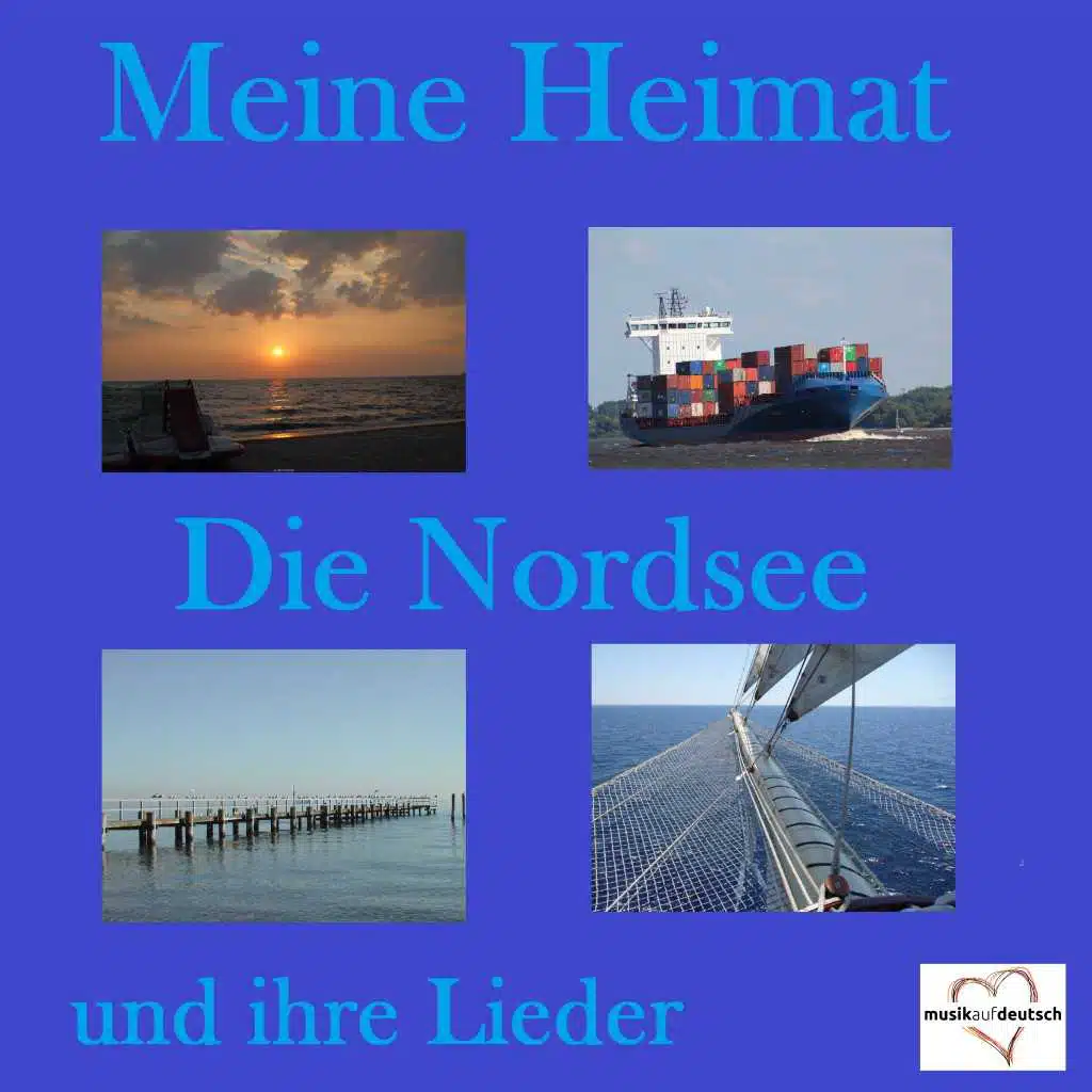 Meine Heimat - Die Nordsee und ihre Lieder