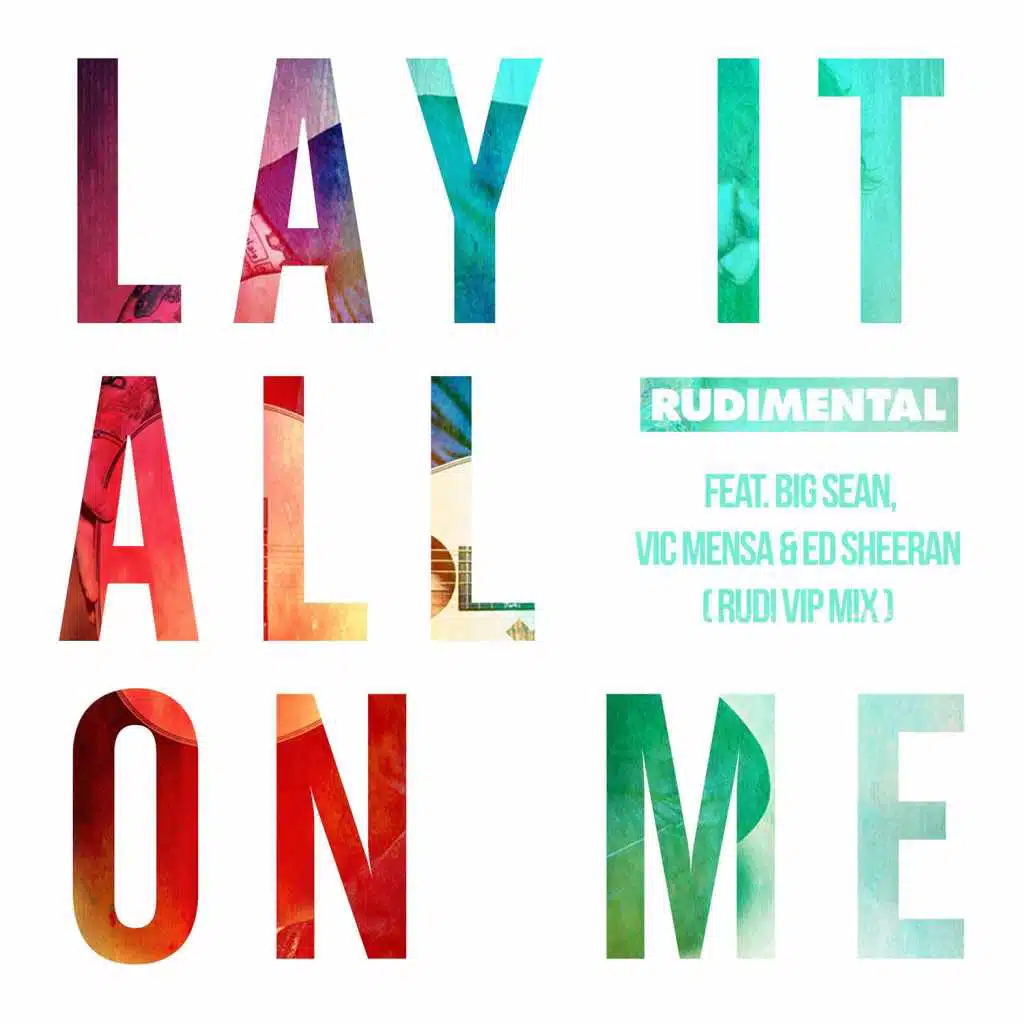Lay It All on Me (feat. Big Sean, Vic Mensa & Ed Sheeran) [Rudi VIP Mix] [feat. Rudimental]